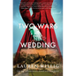 Two Wars and a Wedding - Hardcover