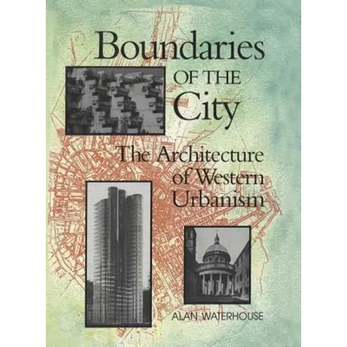 Boundaries of the City: The Architecture of Western Urbanism - Paperback