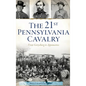 21st Pennsylvania Cavalry: From Gettysburg to Appomattox - Hardcover