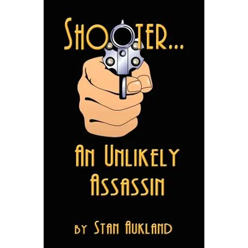 SHOOTER...An Unlikely Assassin - Paperback