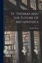 St. Thomas and the Future of Metaphysics - Paperback