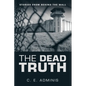 The Dead Truth: Stories from Behind the Wall - Paperback