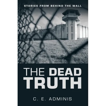 The Dead Truth: Stories from Behind the Wall - Paperback