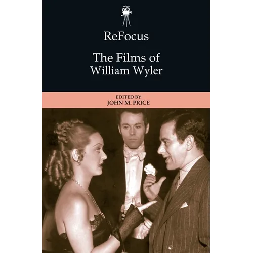Refocus: The Films of William Wyler - Paperback