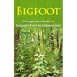 Bigfoot: The Legendary Stories of The Sasquatch From An Unbiased View - Paperback