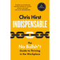 Indispensable: The No Bullsh*t Guide to Career Success - Hardcover