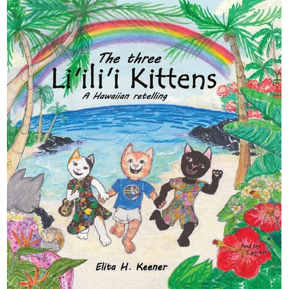 The Three Li'ili'i Kittens: A Hawaiian Retelling - Hardcover