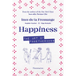 Happiness: The Art of Togetherness - Hardcover
