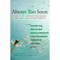 Always Too Soon: Voices of Support for Those Who Have Lost Both Parents - Paperback