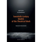 Twentieth-Century Models of the Theatrical Work - Hardcover