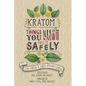 Kratom: Things You Need to Know to Use it Safely - Paperback