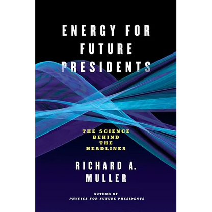 Energy for Future Presidents: The Science Behind the Headlines - Paperback