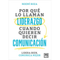 Por Que Lo Llaman Liderazgo Cuando Quieren Decir Comunicacion - Paperback