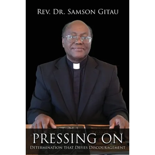 Pressing On: Determination that Defies Discouragement - Paperback