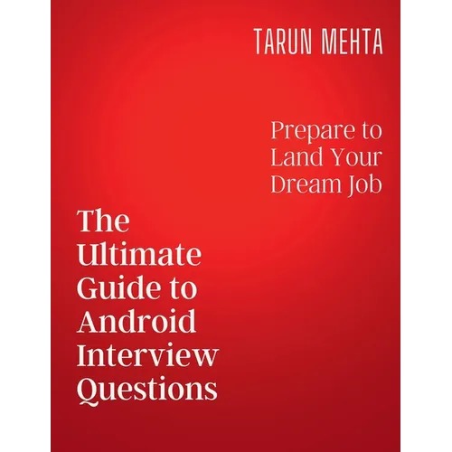 The Ultimate Guide to Android Interview Questions - Paperback