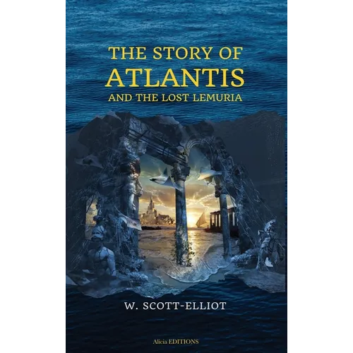 The Story of Atlantis: and The Lost Lemuria - Hardcover