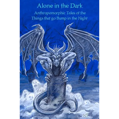 Alone In The Dark: Anthropomorphic Tales Of The Things That Go Bump In The Night - Paperback