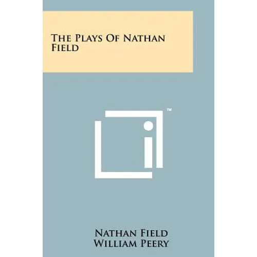 The Plays Of Nathan Field - Paperback