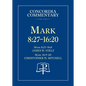 Mark 8:27 - 16:20 - Concordia Commentary - Hardcover