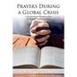 Prayers During a Global Crisis: A 40-Day Prayer Manual to Make It Through Challenging Times - Paperback