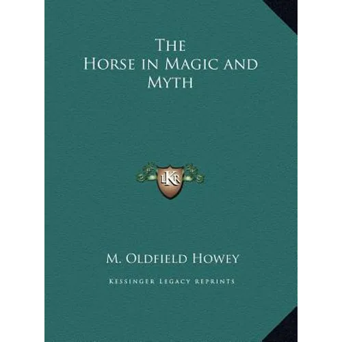 The Horse in Magic and Myth - Hardcover
