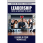 Leadership with a Servant's Heart: Leading in Your Workplace - Paperback
