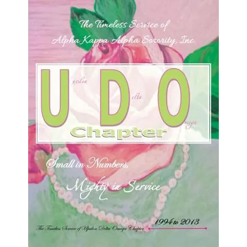 The Timeless Service of Alpha Kappa Alpha Sorority, Inc.: Small in Numbers, Mighty in Service - Paperback