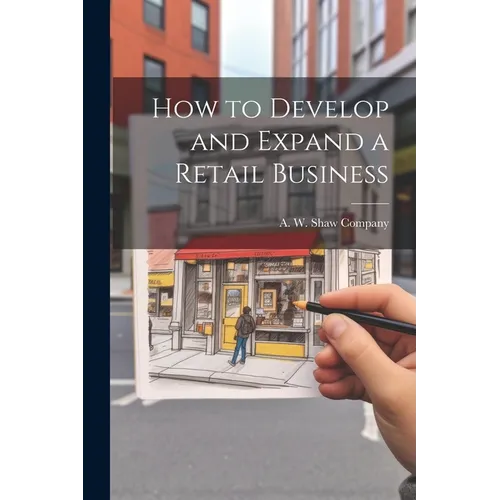 How to Develop and Expand a Retail Business - Paperback