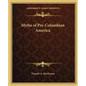 Myths of Pre-Columbian America - Paperback