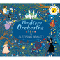 The Story Orchestra: The Sleeping Beauty: Press the Note to Hear Tchaikovsky's Music - Hardcover
