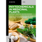 Phytochemicals in Medicinal Plants: Biodiversity, Bioactivity and Drug Discovery - Paperback