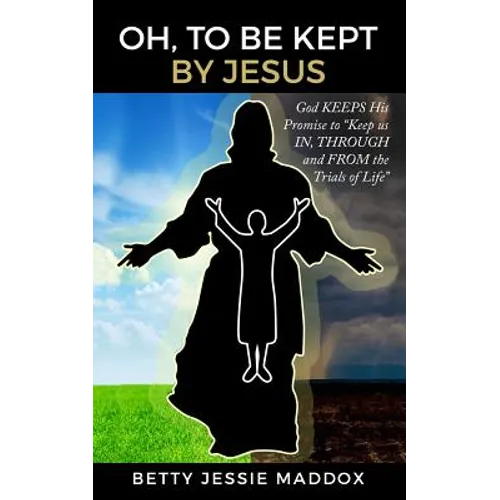 Oh, to Be Kept by Jesus - Paperback