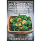 Autoimmune Disease Diet: Natural Way to Cure Autoimmune Disorder, Recovery of Immune System and Chronic Pain Relief - Paperback