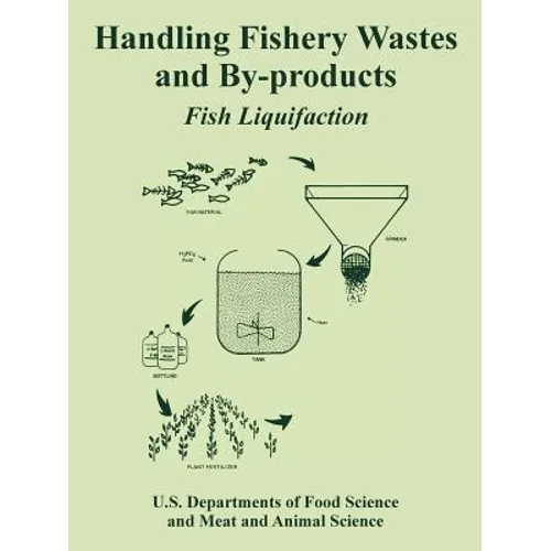 Handling Fishery Wastes and By-products: Fish Liquifaction - Paperback