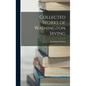 Collected Works of Washington Irving - Hardcover