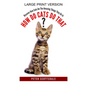 How Do Cats Do That? Large Print Version: Discover How Cats Do The Amazing Things They Do In - Paperback