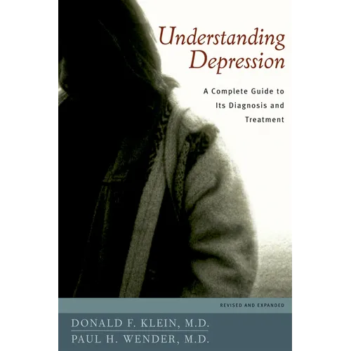 Understanding Depression: A Complete Guide to Its Diagnosis and Treatment - Paperback