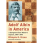 Adolf Albin in America: A European Chess Master's Sojourn, 1893-1895 - Paperback