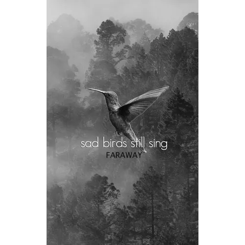 Sad Birds Still Sing - Paperback