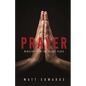 Prayer: Ministry From the Secret Place - Paperback