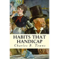 Habits that Handicap - Paperback