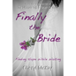 Finally the Bride: Finding Hope While Waiting - Paperback