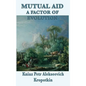 Mutual Aid a Factor of Evolution - Hardcover