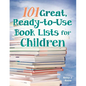 101 Great, Ready-to-Use Book Lists for Children - Paperback