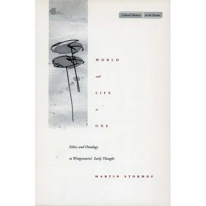 World and Life as One: Ethics and Ontology in Wittgenstein's Early Thought - Paperback