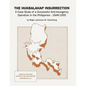 The Hukbalahap Insurrection: A Case Study of a Successful Anti-Insurgency Operation in the Philippines, 1946-1955 - Paperback