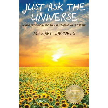 Just Ask the Universe: A No-Nonsense Guide to Manifesting your Dreams - Paperback