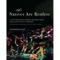 The Natives Are Restless: A San Francisco Dance Master Takes Hula Into the Twenty-First Century - Hardcover