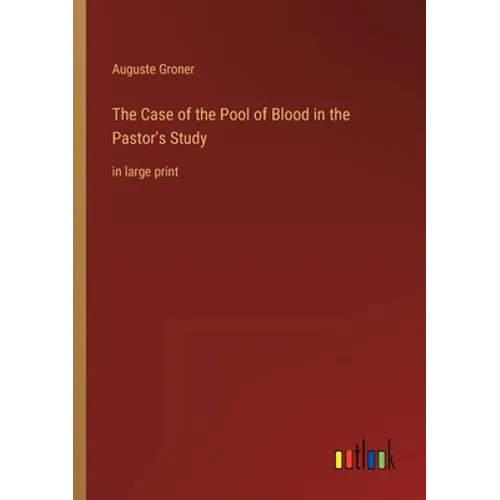 The Case of the Pool of Blood in the Pastor's Study: in large print - Paperback