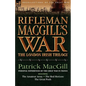 Rifleman Macgill's War: A Soldier of the London Irish During the Great War in Europe Including the Amateur Army, the Red Horizon & the Great P - Paperback